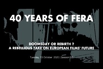 40 anni di FERA: Apocalisse o rinascita? Una visione ribelle del futuro del cinema europeo