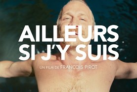 Ailleurs si j'y suis - de François Pirot